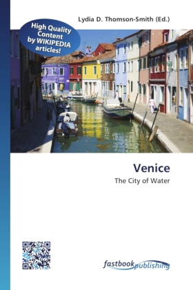 Venice | The City of Water | Lydia D. Thomson-Smith | Taschenbuch | Englisch | FastBook Publishing | EAN 9786130128876 - Thomson-Smith, Lydia D.