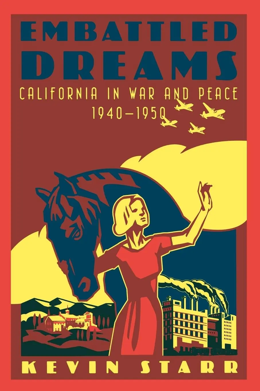 Cover: 9780195168976 | Embattled Dreams | California in War and Peace, 1940-1950 | Starr