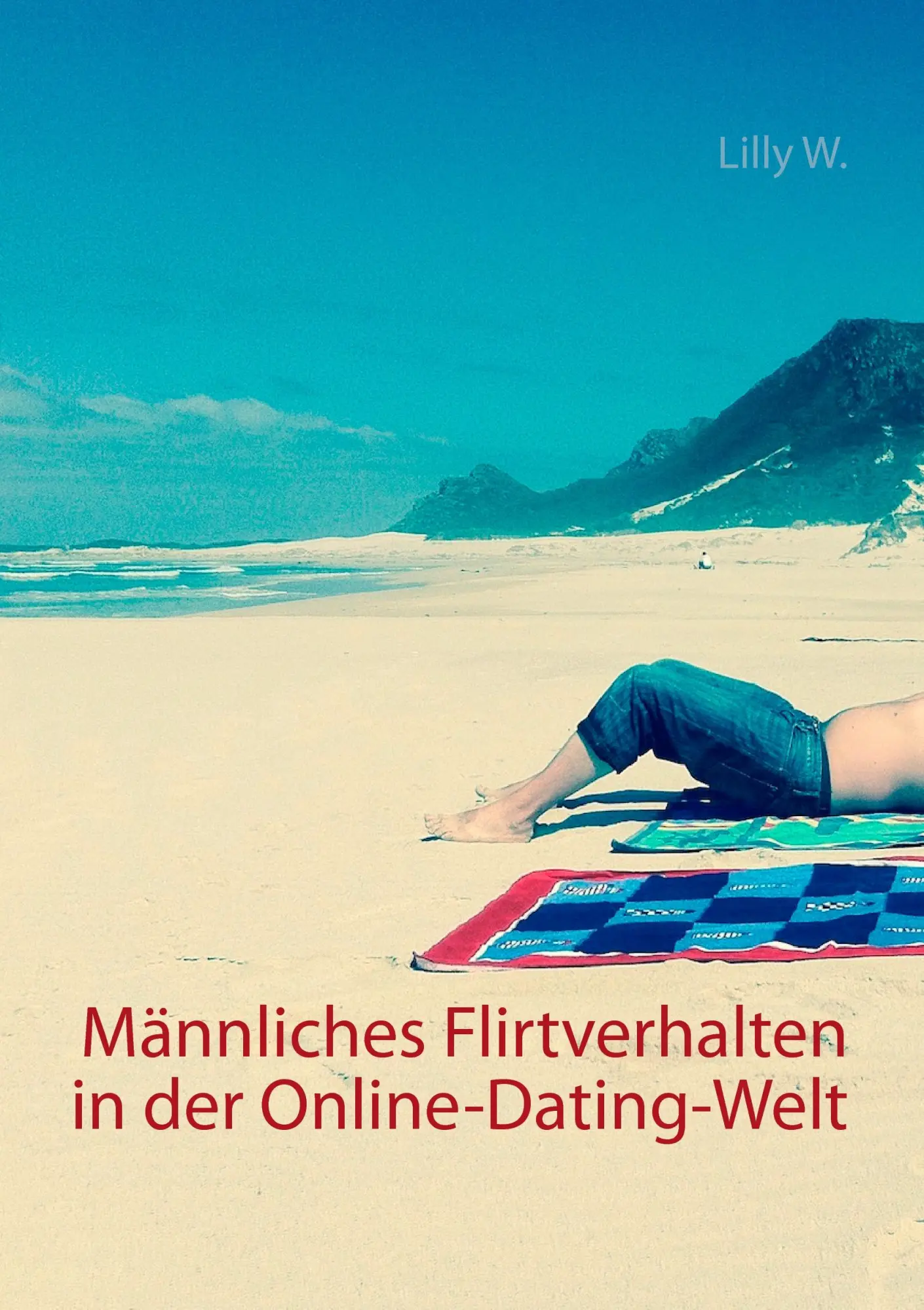 Cover: 9783739228976 | Männliches Flirtverhalten in der Online-Dating-Welt | Lilly W. | Buch