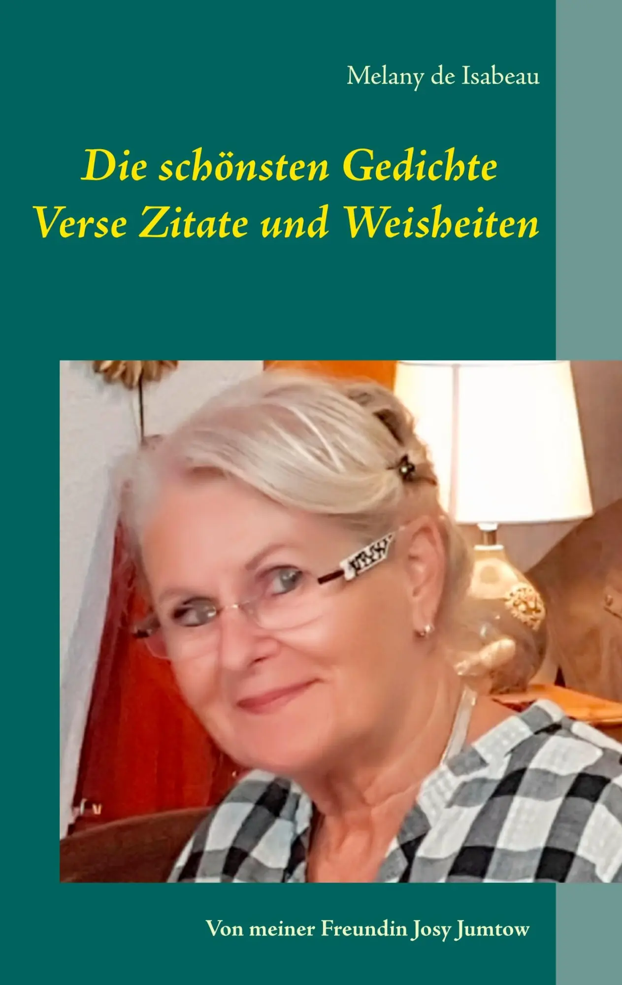 Cover: 9783743188976 | Die schönsten Gedichte Verse Zitate und Weisheiten | Melany de Isabeau