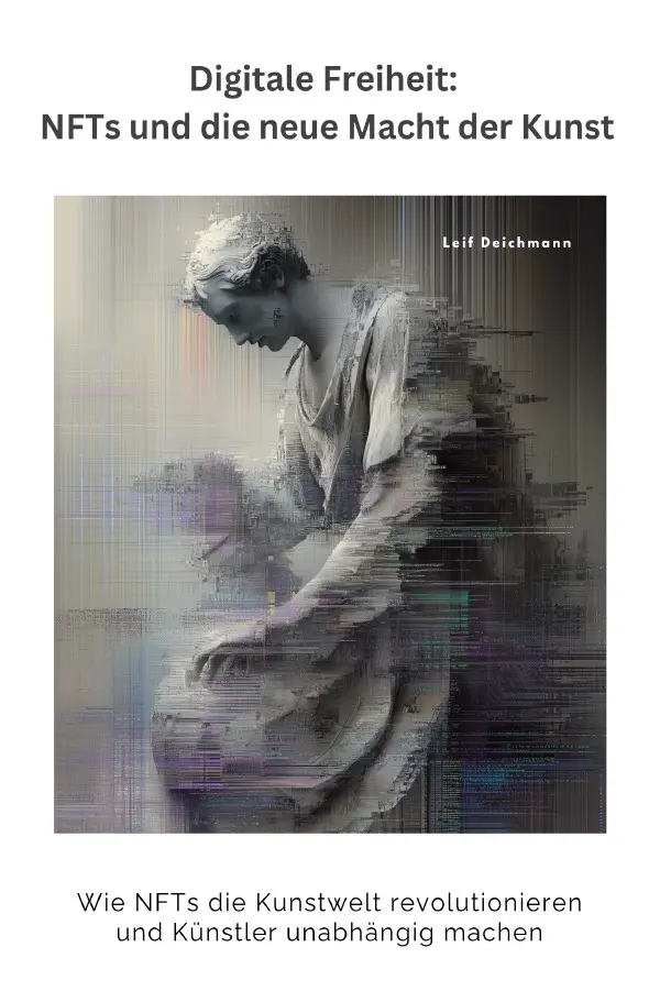 Cover: 9783819728976 | Digitale Freiheit: NFTs und die neue Macht der Kunst | Leif Deichmann