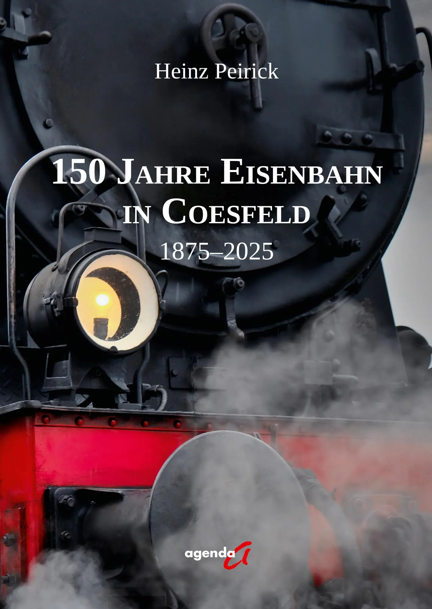 Cover: 9783896888976 | 150 Jahre Eisenbahn in Coesfeld | 1875 - 2025 | Heinz Peirick | Buch