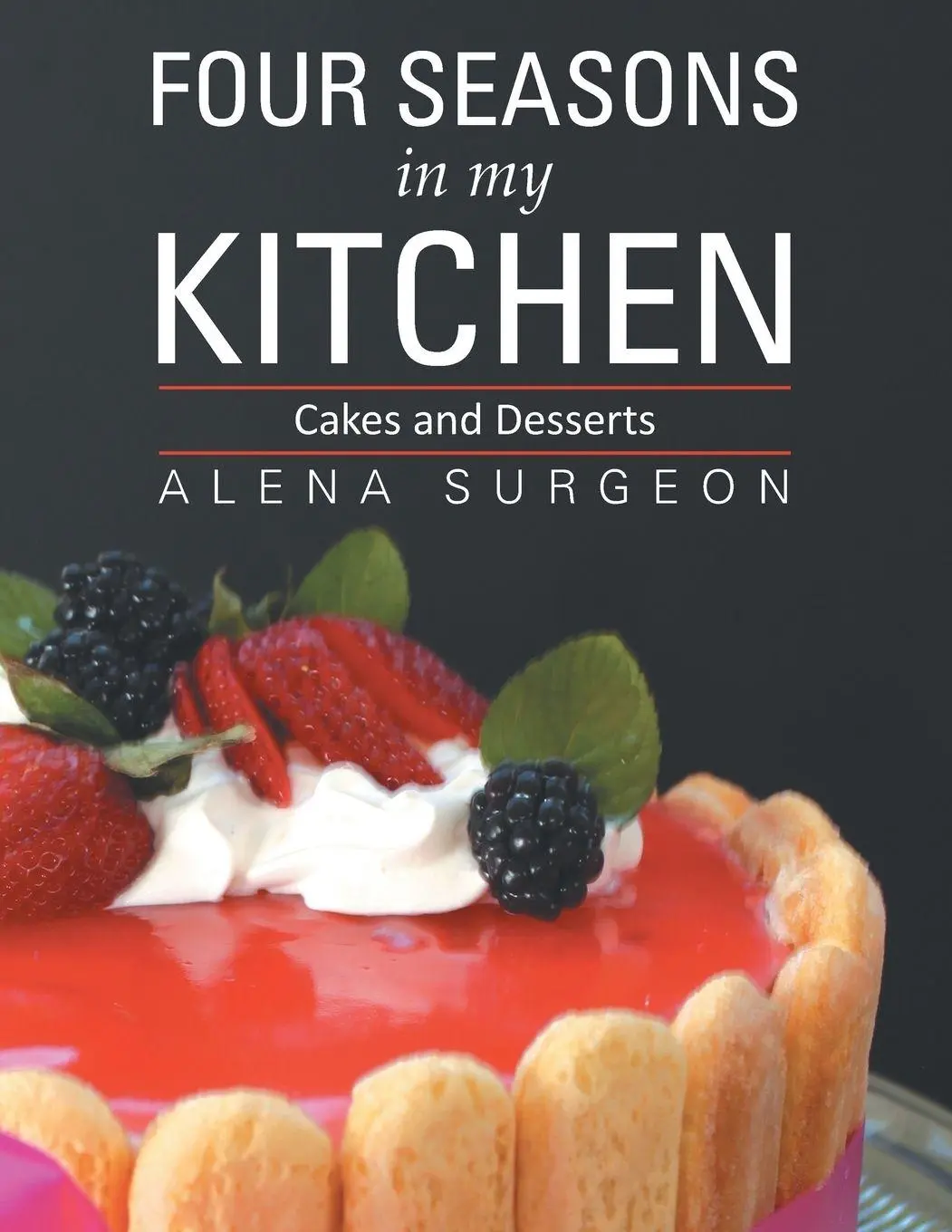 Cover: 9781483669076 | Four Seasons in My Kitchen | Cakes and Desserts | Alena Surgeon | Buch