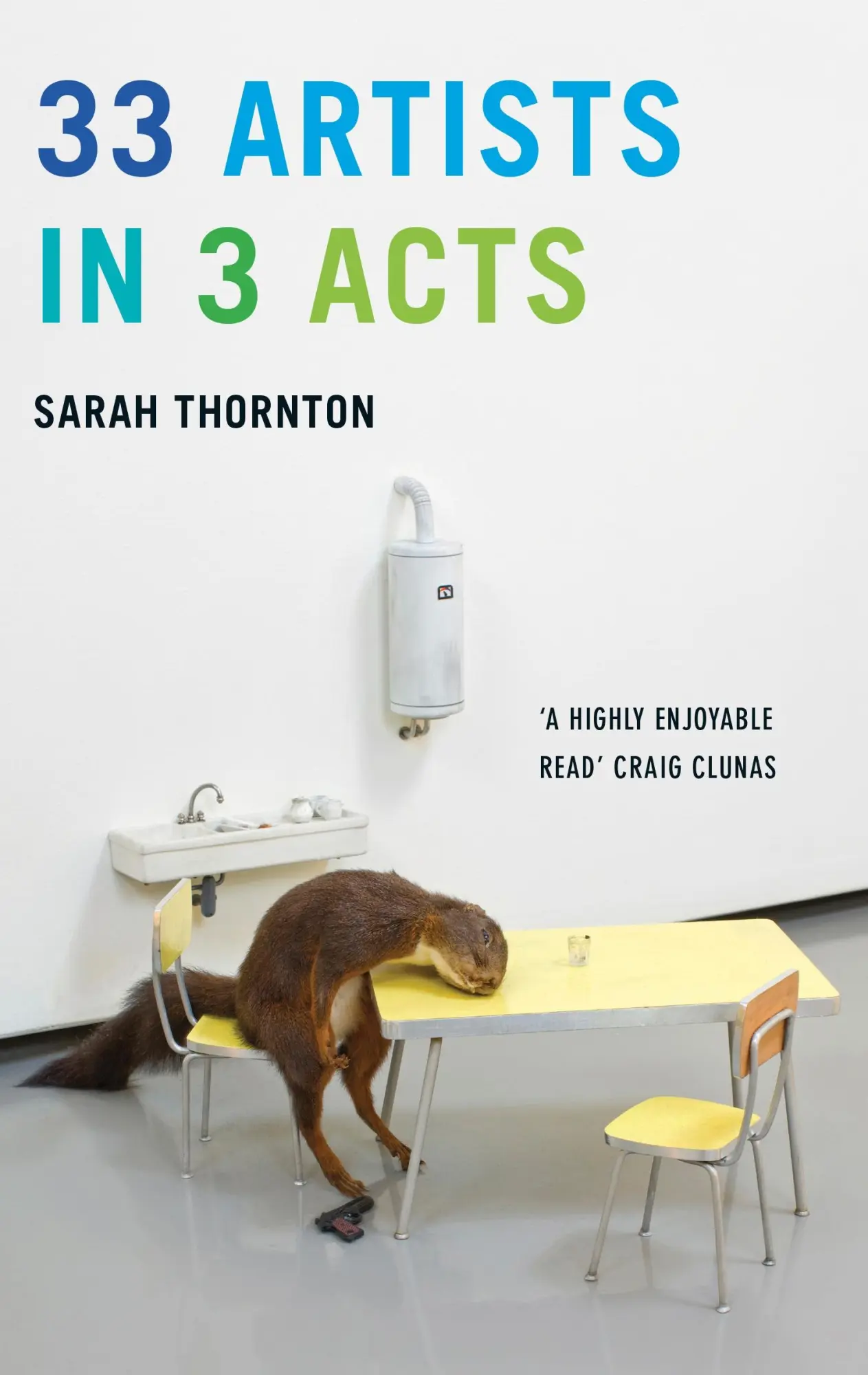 Cover: 9781847089076 | 33 Artists in 3 Acts | Sarah Thornton | Taschenbuch | 430 S. | 2015