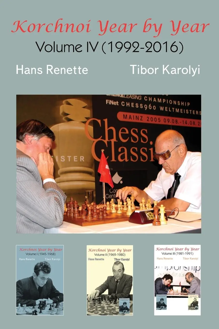 Cover: 9781916839076 | Korchnoi Year by Year | Volume IV (1992-2016) | Hans Renette (u. a.)