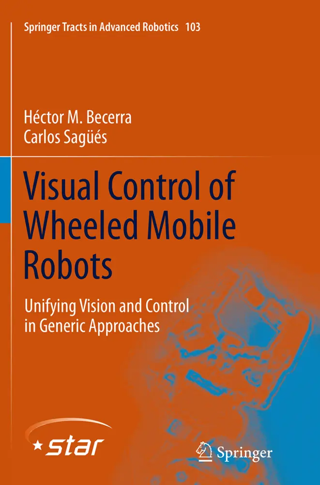 Cover: 9783319359076 | Visual Control of Wheeled Mobile Robots | Héctor . M Becerra (u. a.)