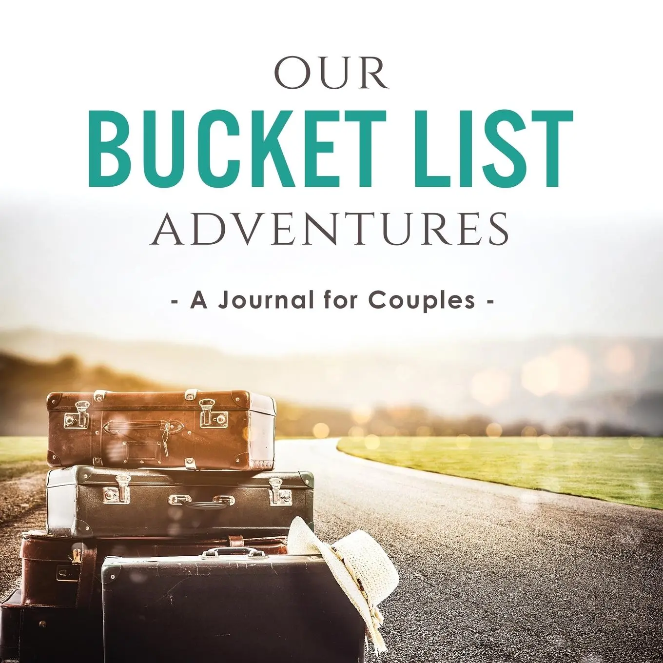 Cover: 9780998729176 | Our Bucket List Adventures | A Journal for Couples | Kusi (u. a.)