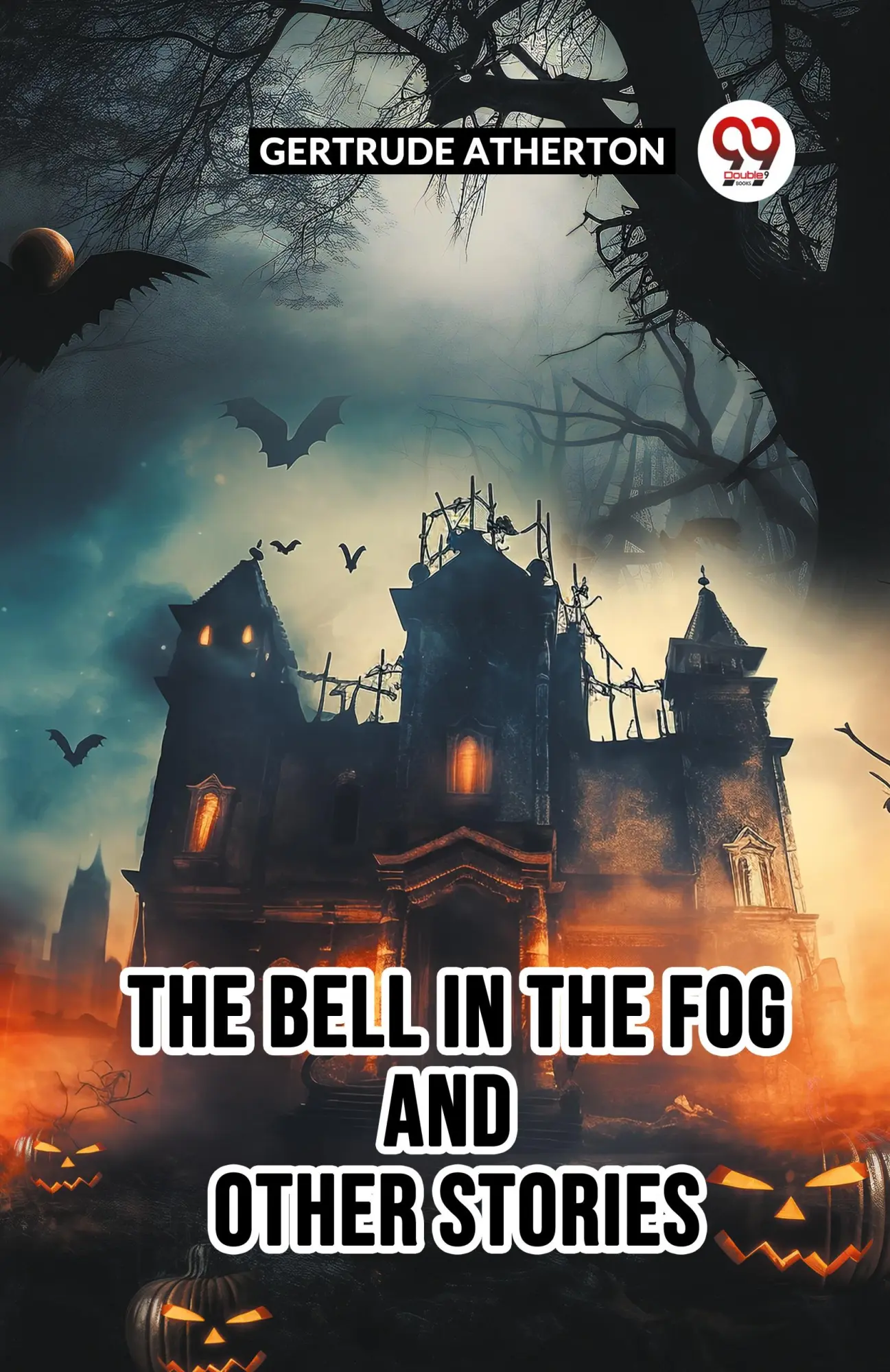 Cover: 9789361159176 | The Bell In The Fog And Other Stories | Gertrude Atherton | Buch