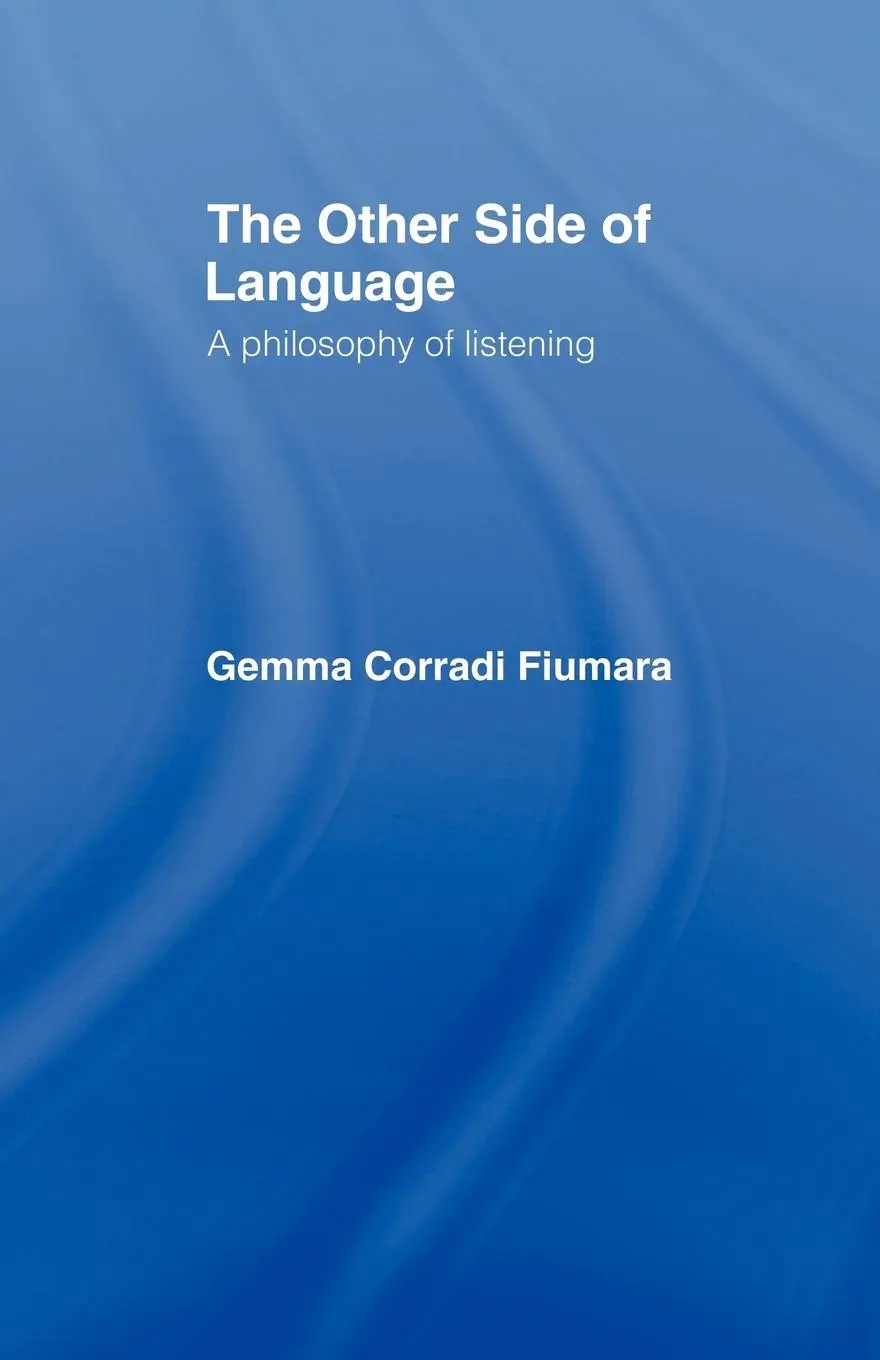 Cover: 9780415049276 | The Other Side of Language | A Philosophy of Listening | Fiumara