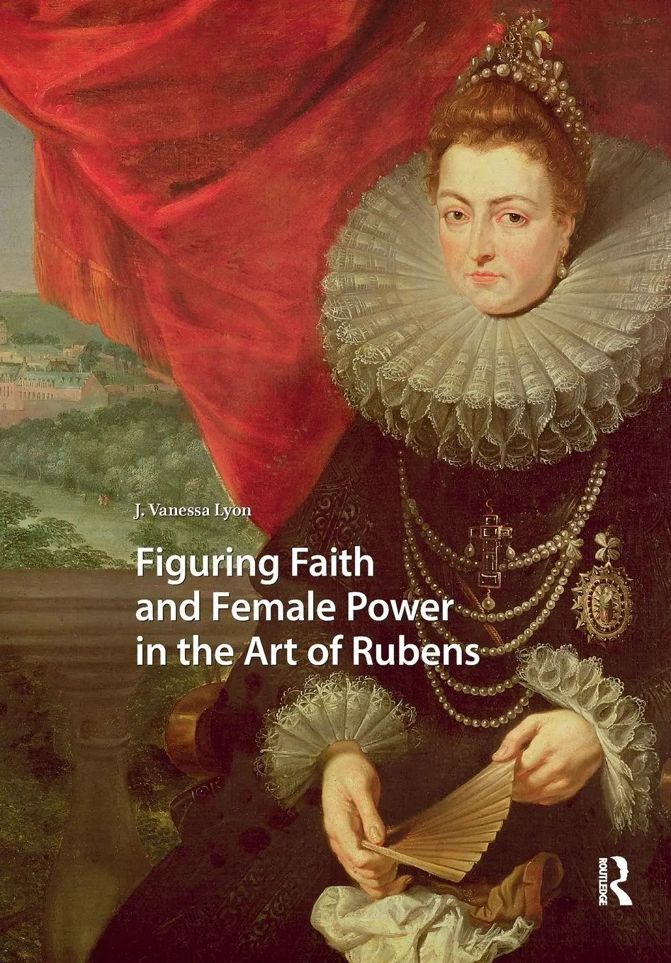 Cover: 9781041179276 | Figuring Faith and Female Power in the Art of Rubens | J. Vanessa Lyon