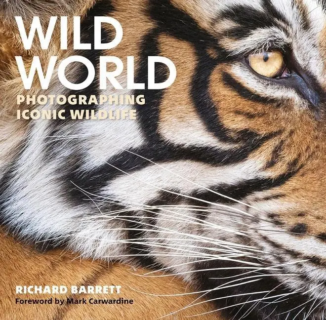 Cover: 9781913159276 | Wild World | Photographing Iconic Wildlife | Richard Barrett | Buch