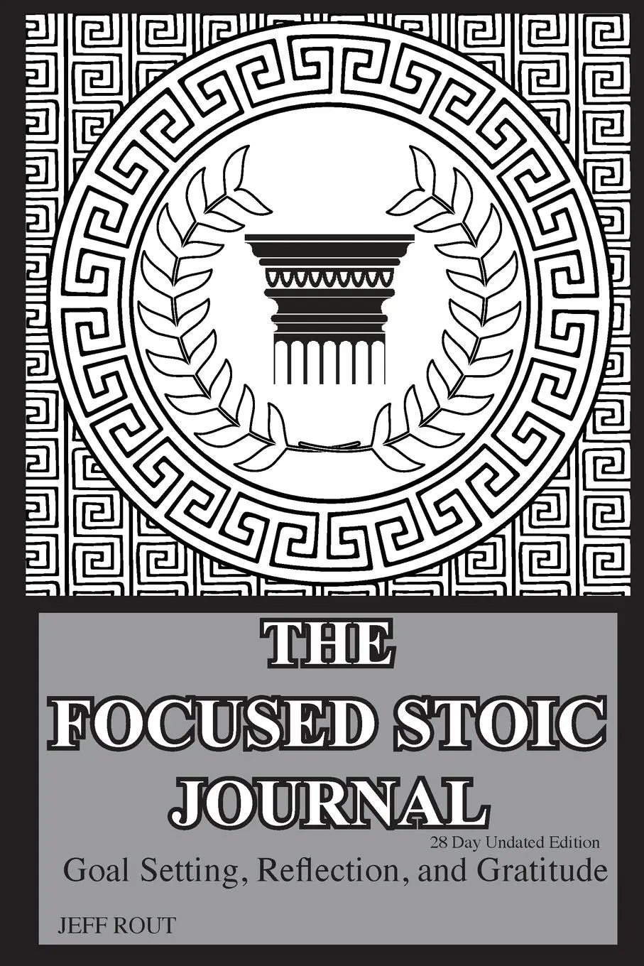 Cover: 9780986759376 | The Focused Stoic Journal 28 Day Undated Edition | Jeff M Rout | Buch