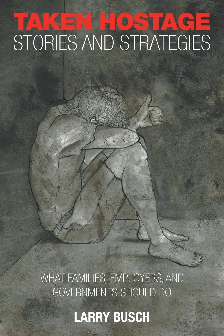 Cover: 9781514489376 | Taken Hostage Stories and Strategies | Larry Busch | Taschenbuch