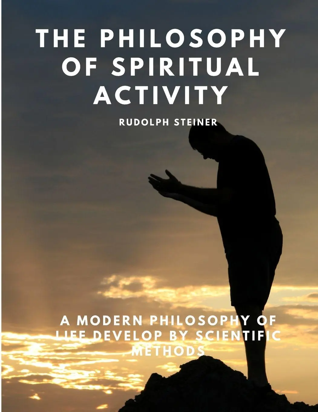 Cover: 9781805479376 | The Philosophy of Spiritual Activity - A Modern Philosophy of Life...