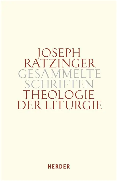 Cover: 9783451299476 | Theologie der Liturgie | Joseph Ratzinger | Buch | 760 S. | Deutsch