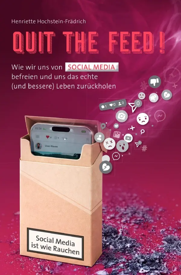Cover: 9783565219476 | QUIT THE FEED! - Social Media ist wie Rauchen | Hochstein-Frädrich