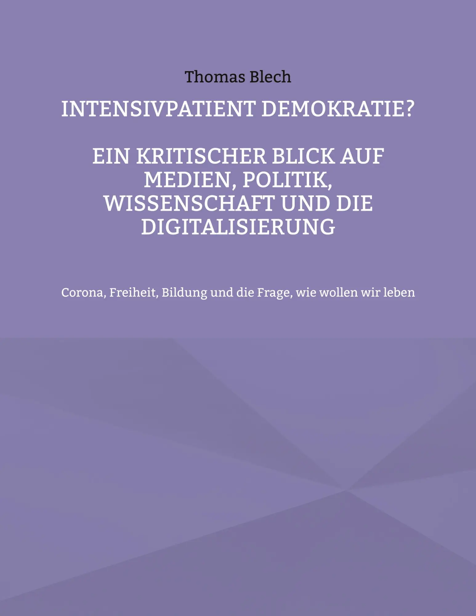 Cover: 9783741299476 | Intensivpatient Demokratie? | Thomas Blech | Taschenbuch | Paperback