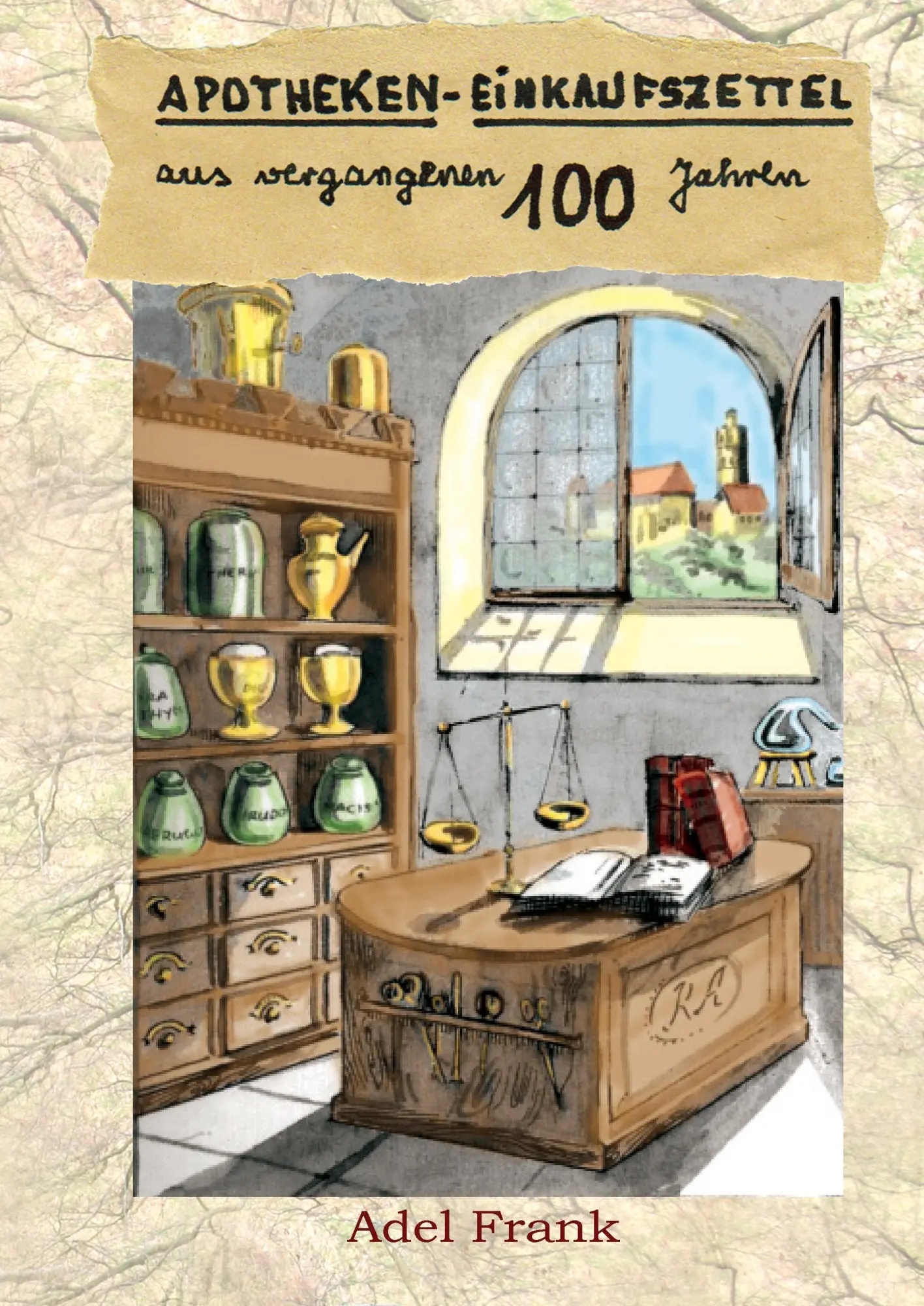 Cover: 9783837019476 | Apotheken-Einkaufszettel | aus vergangenen 100 Jahren | Adel Frank