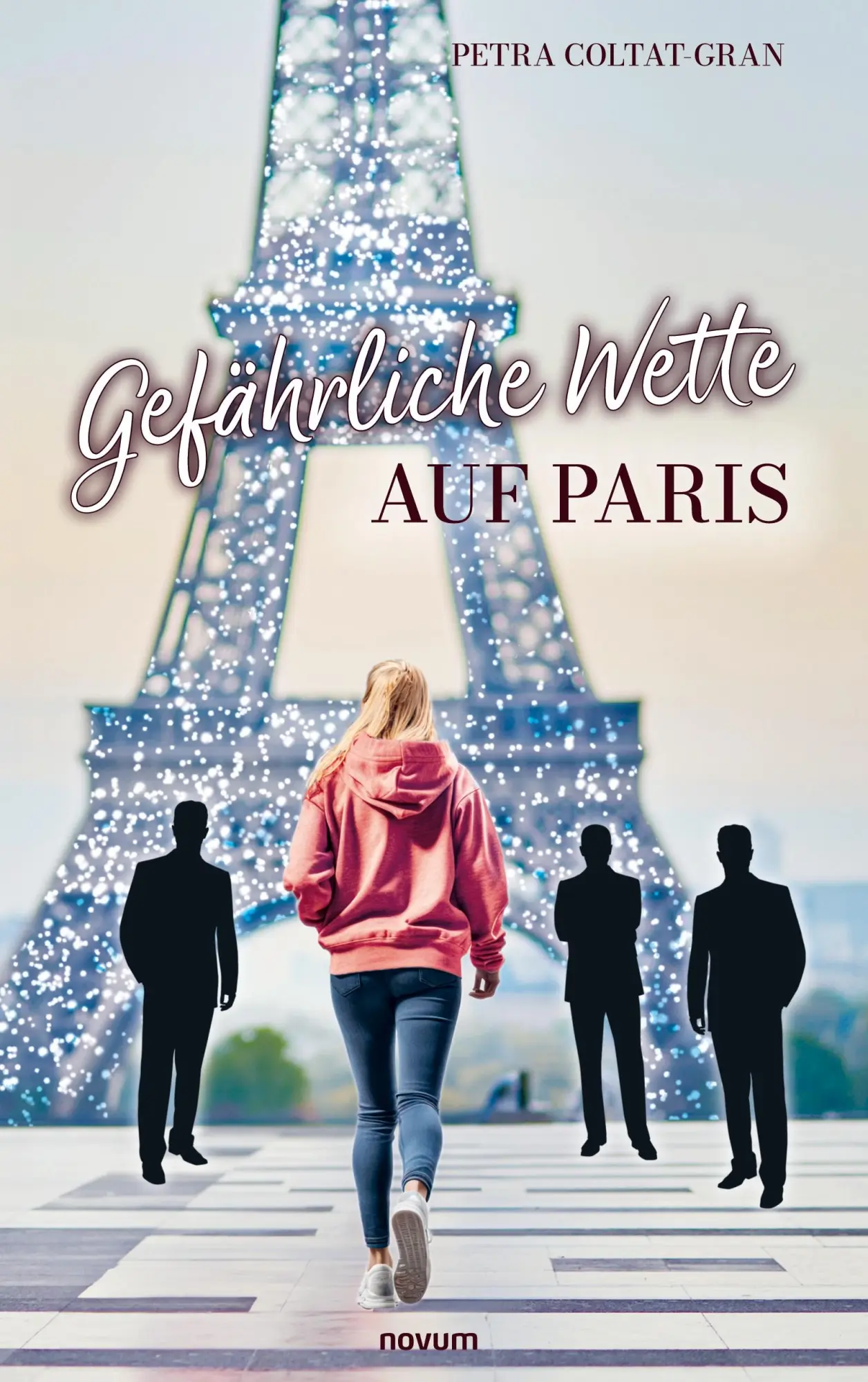Cover: 9783991469476 | Gefährliche Wette auf Paris | Petra Coltat-Gran | Taschenbuch | 2025