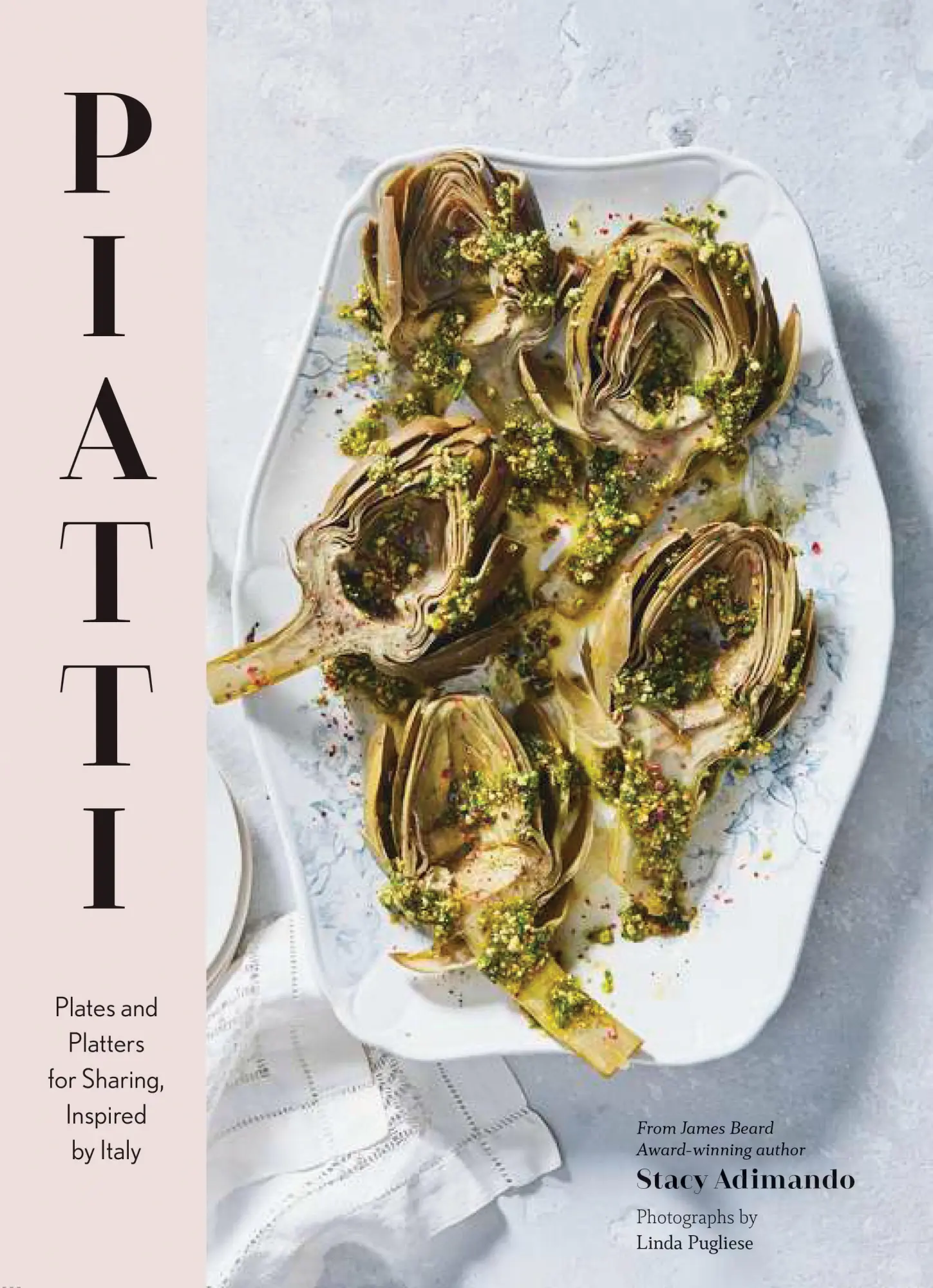 Cover: 9781452169576 | Piatti | Plates and Platters for Sharing, Inspired by Italy | Adimando