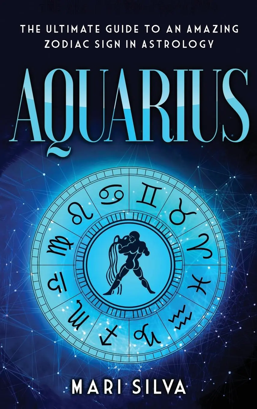 Cover: 9781954029576 | Aquarius | The Ultimate Guide to an Amazing Zodiac Sign in Astrology