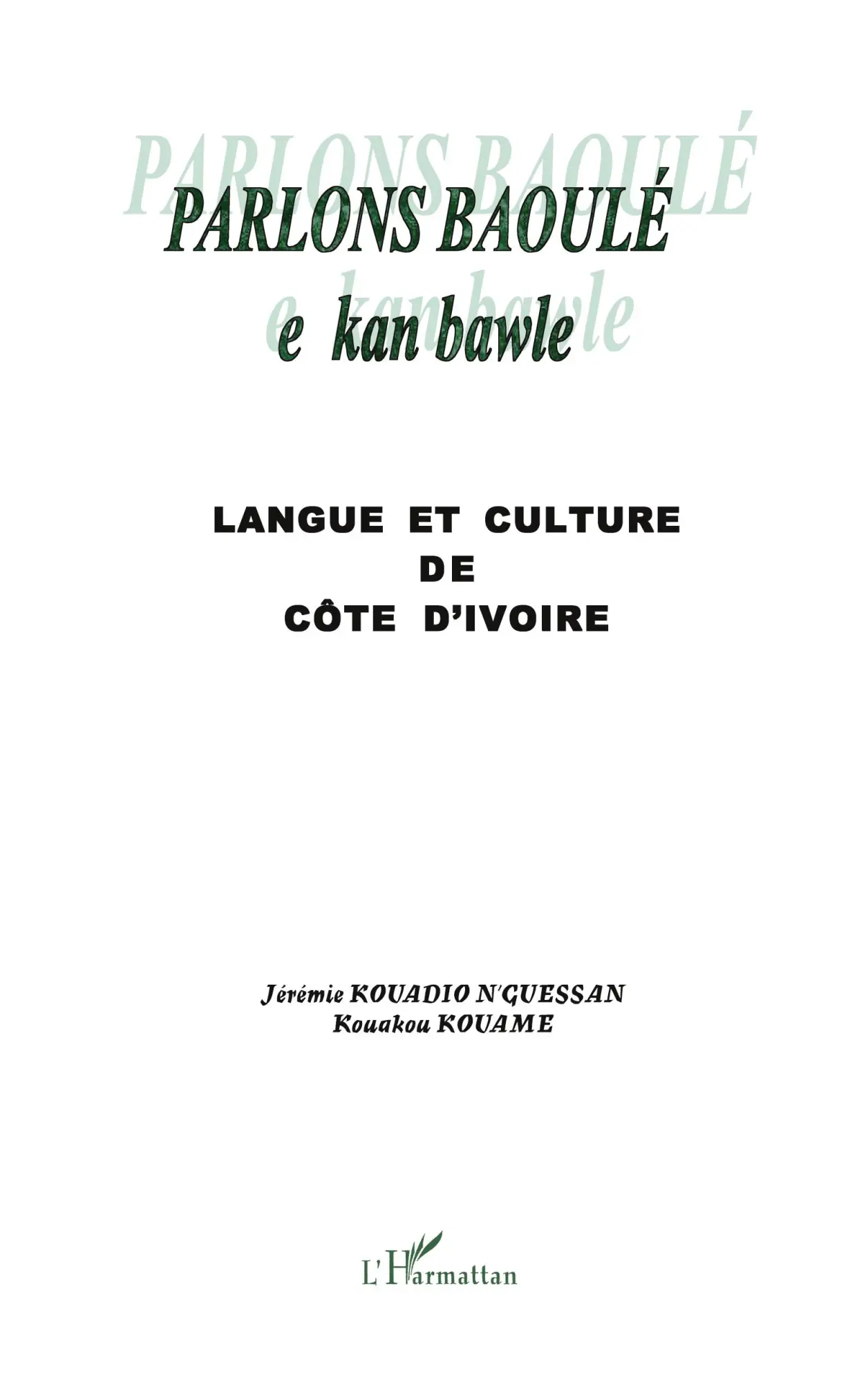 Cover: 9782747569576 | Parlons Baoulé | Langue et culture de Côte d'Ivoire | Kouame (u. a.)