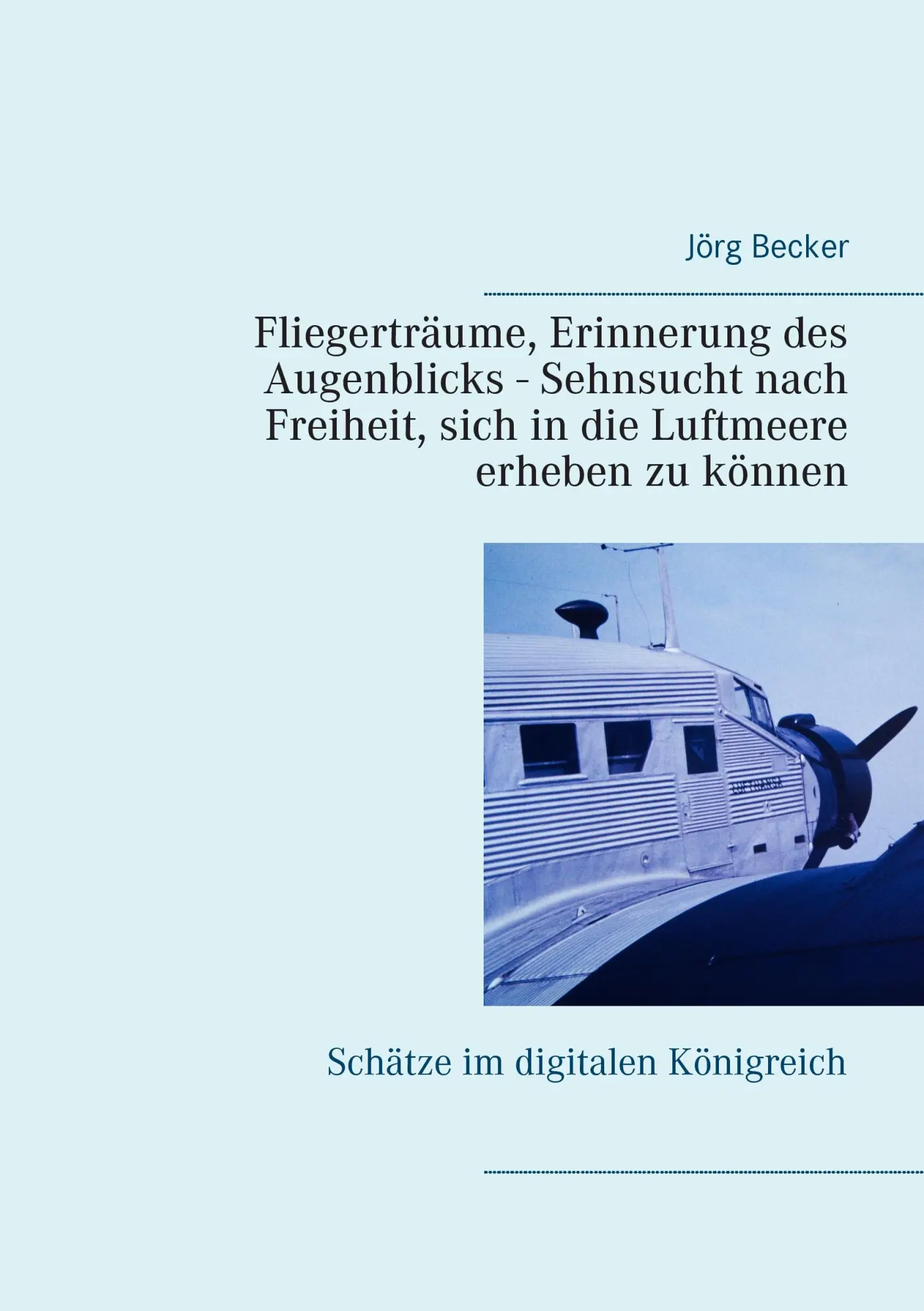 Fliegerträume, Erinnerung des Augenblicks - Sehnsucht nach Freiheit, sich in die Luftmeere erheben zu können: Schätze im digitalen Königreich