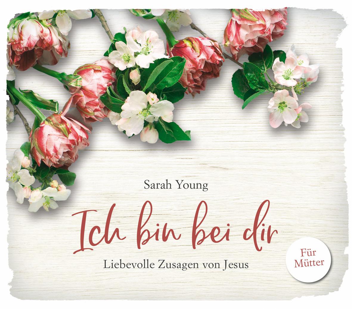 Cover: 9783957349576 | Ich bin bei dir - für Mütter | Liebevolle Zusagen von Jesus | Young