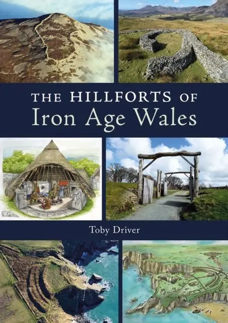 Cover: 9781910839676 | The Hillforts of Iron Age Wales | Toby Driver | Taschenbuch | Englisch