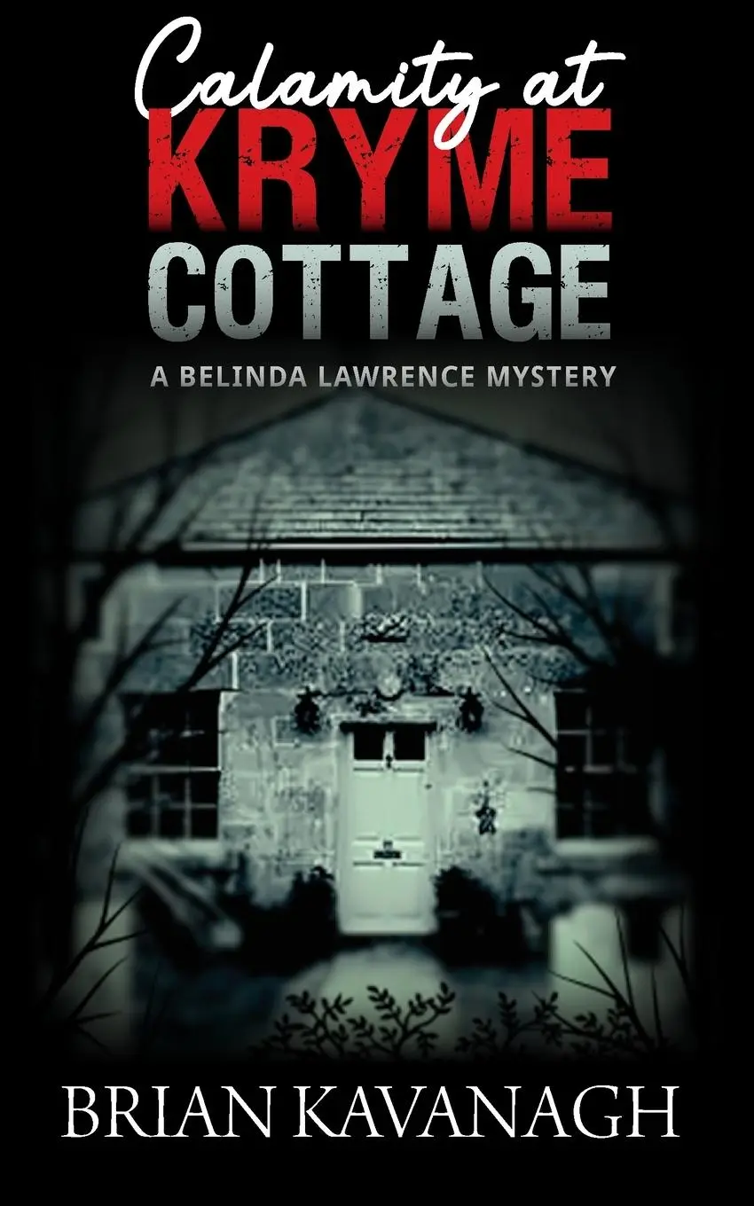 Cover: 9781922409676 | Calamity at Kryme Cottage (a Belinda Lawrence Mystery) | Kavanagh