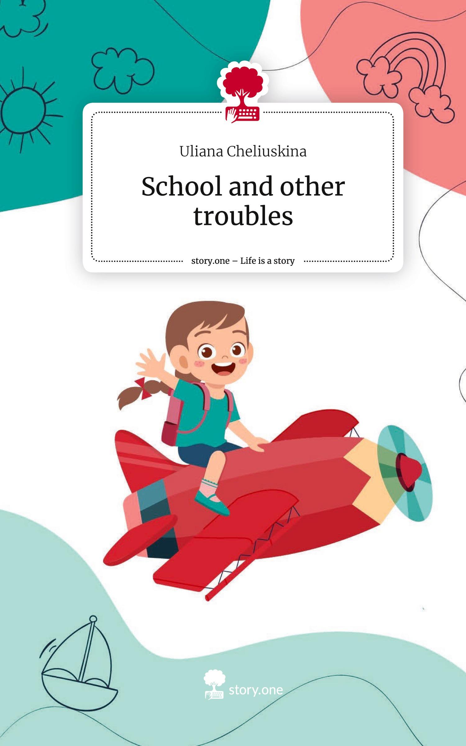 Cover: 9783711579676 | School and other troubles. Life is a Story - story.one | Cheliuskina