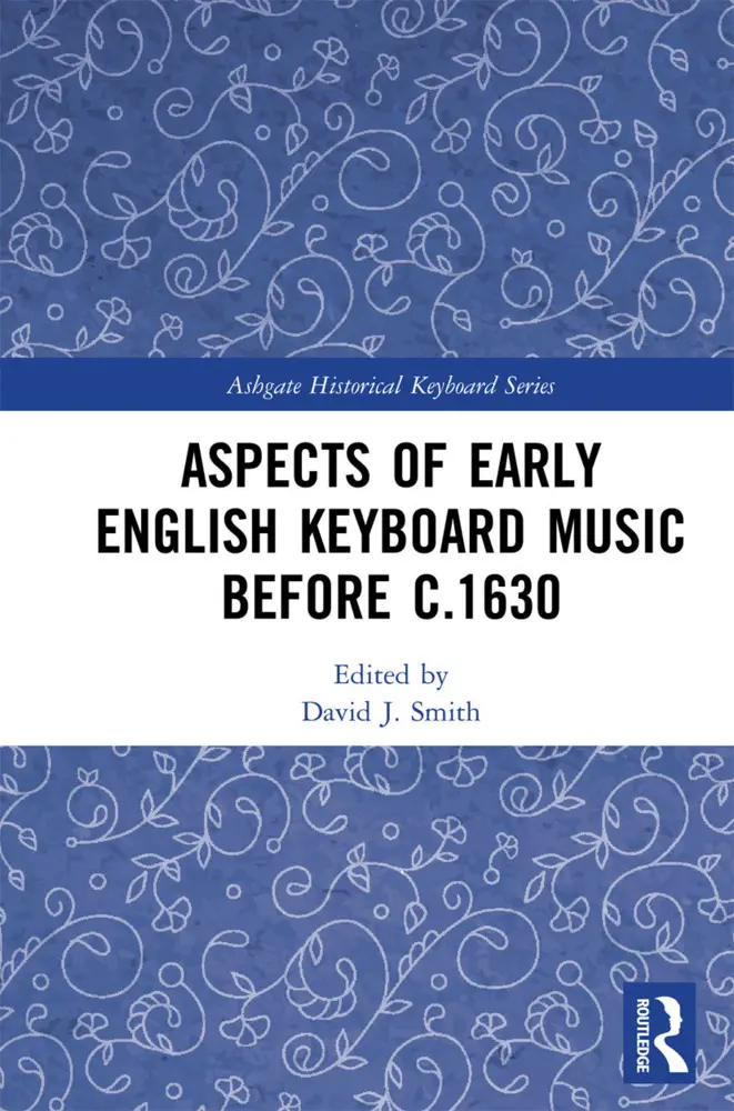 Cover: 9780367729776 | Aspects of Early English Keyboard Music before c.1630 | David Smith