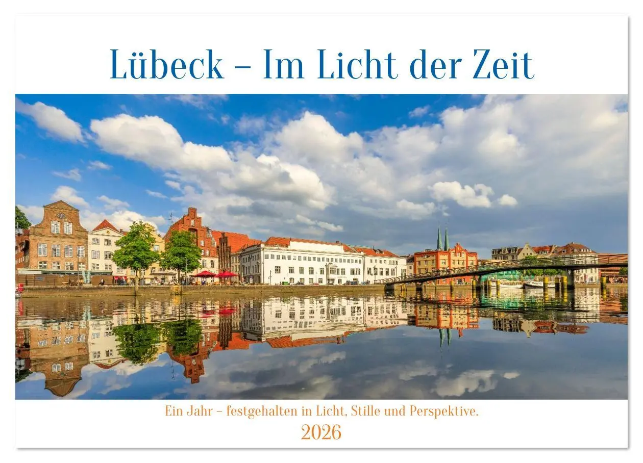 Cover: 9783516609776 | Lübeck - Im Licht der Zeit (Wandkalender 2026 DIN A4 quer),...