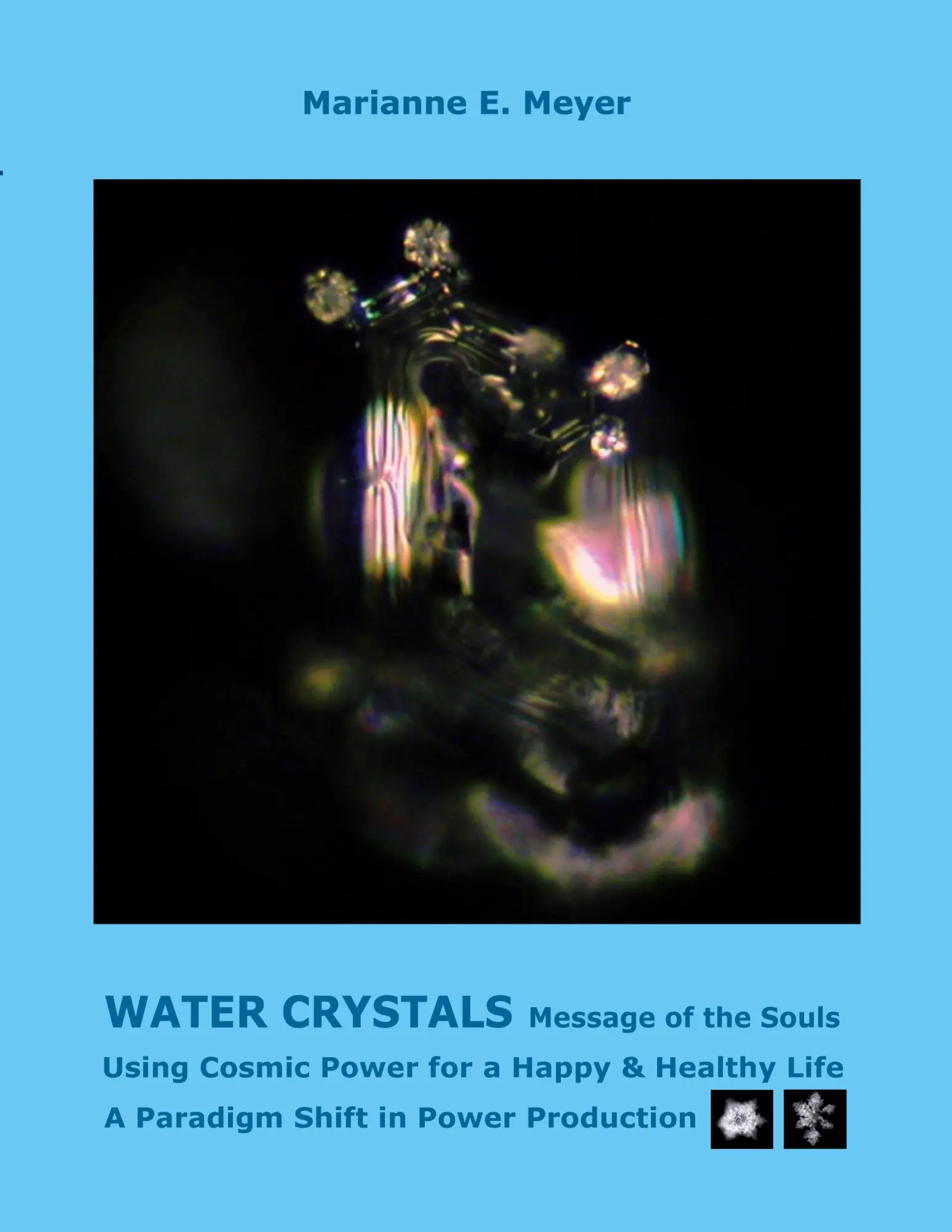Cover: 9783738609776 | Water Crystals, Messages of the Souls | Marianne E. Meyer | Buch