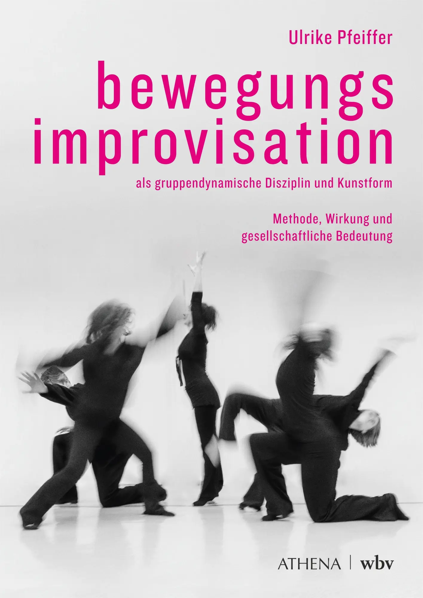 Cover: 9783763979776 | Bewegungsimprovisation als gruppendynamische Disziplin und Kunstform