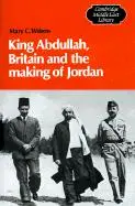 Cover: 9780521399876 | King Abdullah, Britain and the Making of Jordan | Mary C. Wilson
