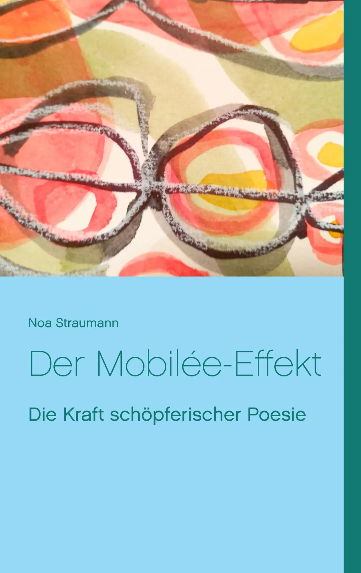 Cover: 9783732279876 | Der Mobilée-Effekt | Die Kraft schöpferischer Poesie | Noa Straumann