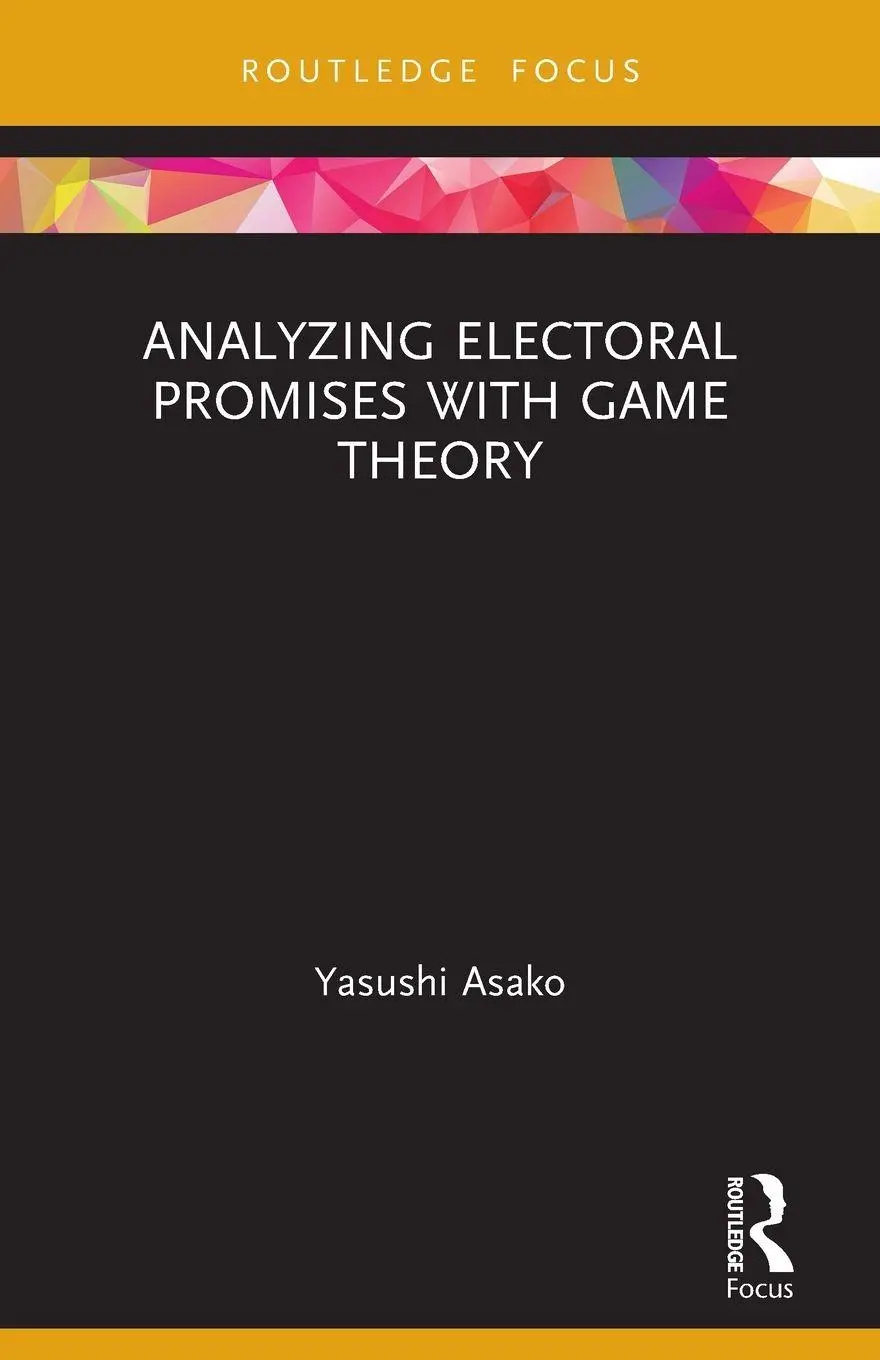 Cover: 9780367569976 | Analyzing Electoral Promises with Game Theory | Yasushi Asako | Buch