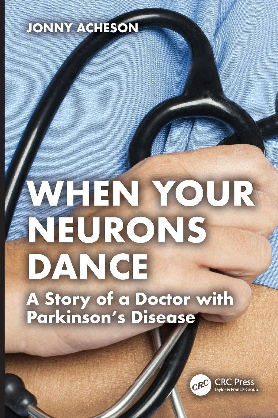 Cover: 9781032989976 | When Your Neurons Dance | A Story of a Doctor with Parkinson's | Buch