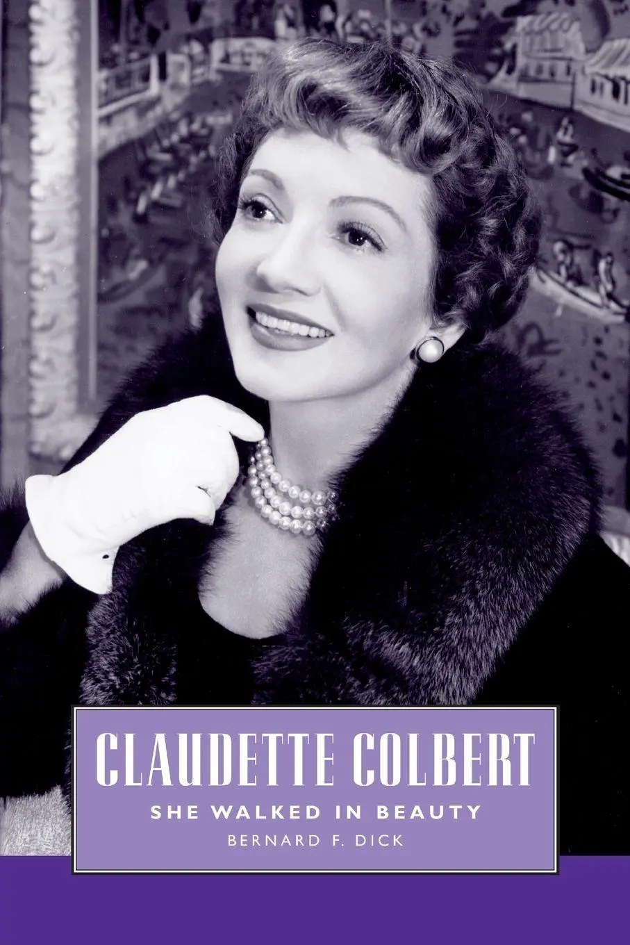 Cover: 9781496859976 | Claudette Colbert | She Walked in Beauty | Bernard F Dick | Buch