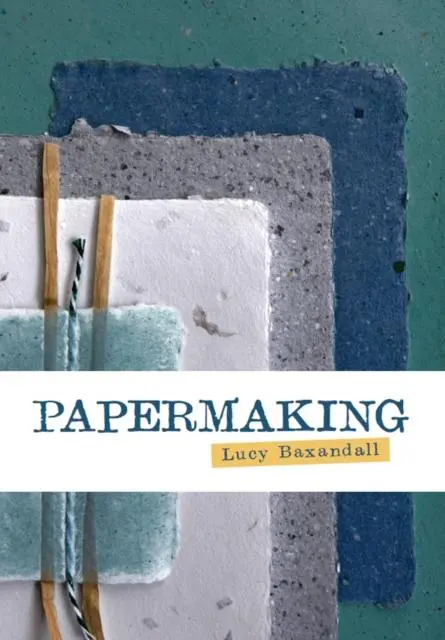 Cover: 9781785009976 | Papermaking | Lucy Baxandall | Taschenbuch | Englisch | 2022