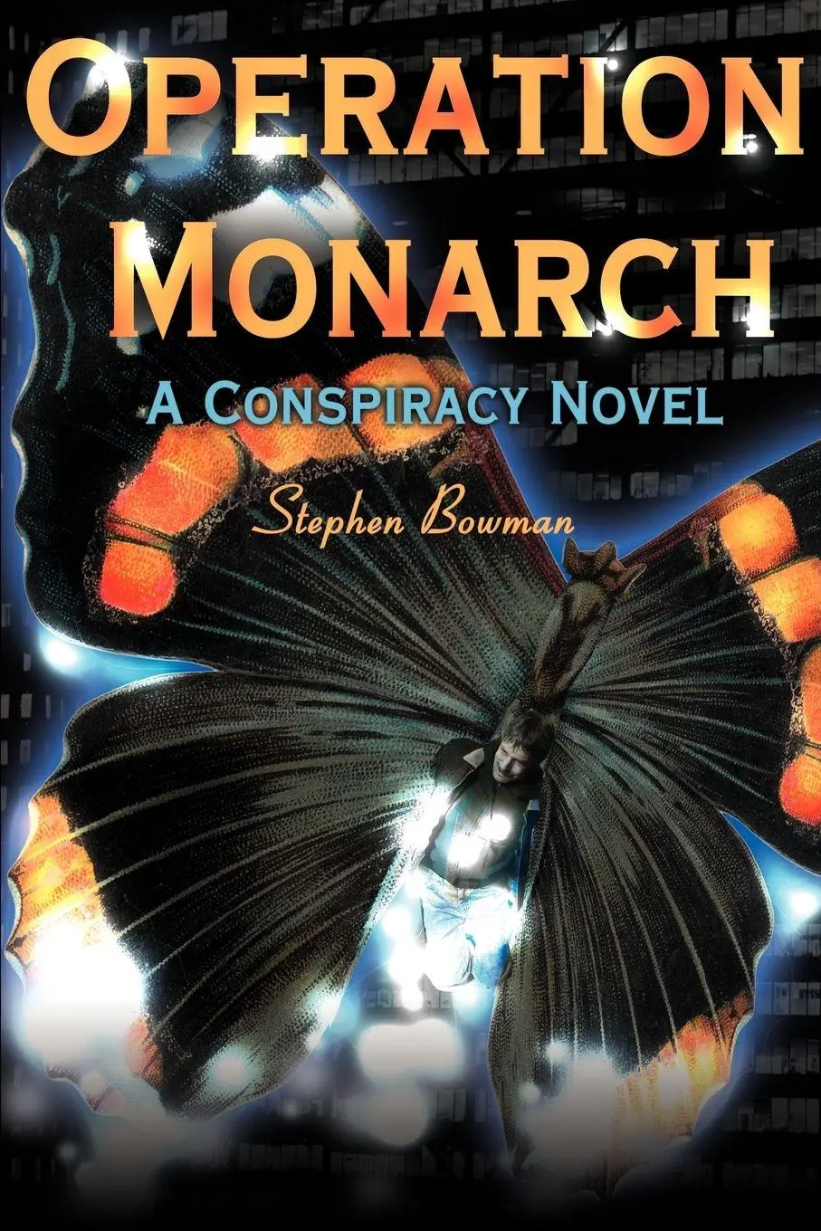 Cover: 9780595140077 | Operation Monarch | A Conspiracy Novel | Stephen Bowman | Taschenbuch