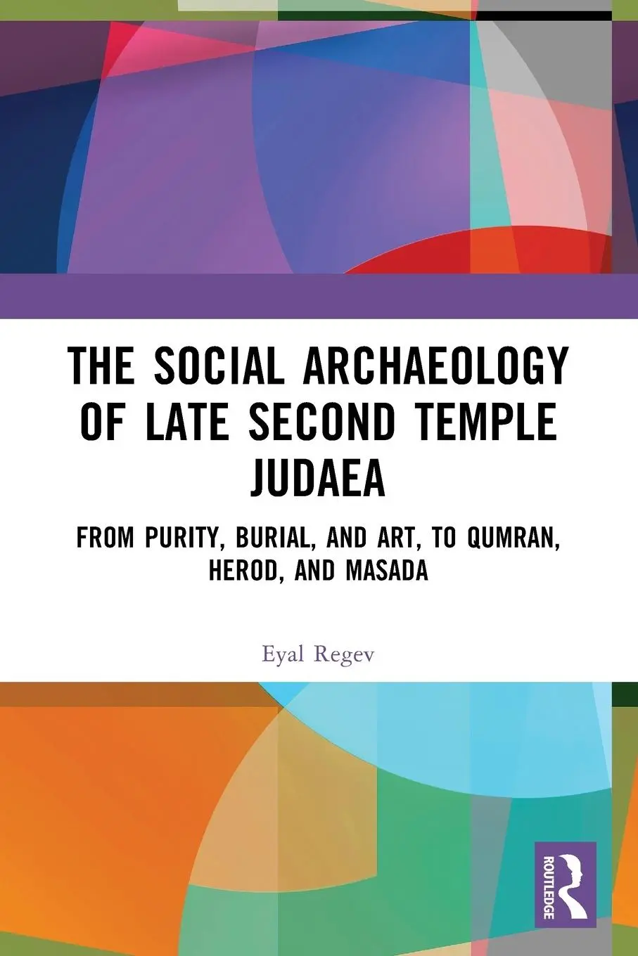 Cover: 9781032310077 | The Social Archaeology of Late Second Temple Judaea | Eyal Regev