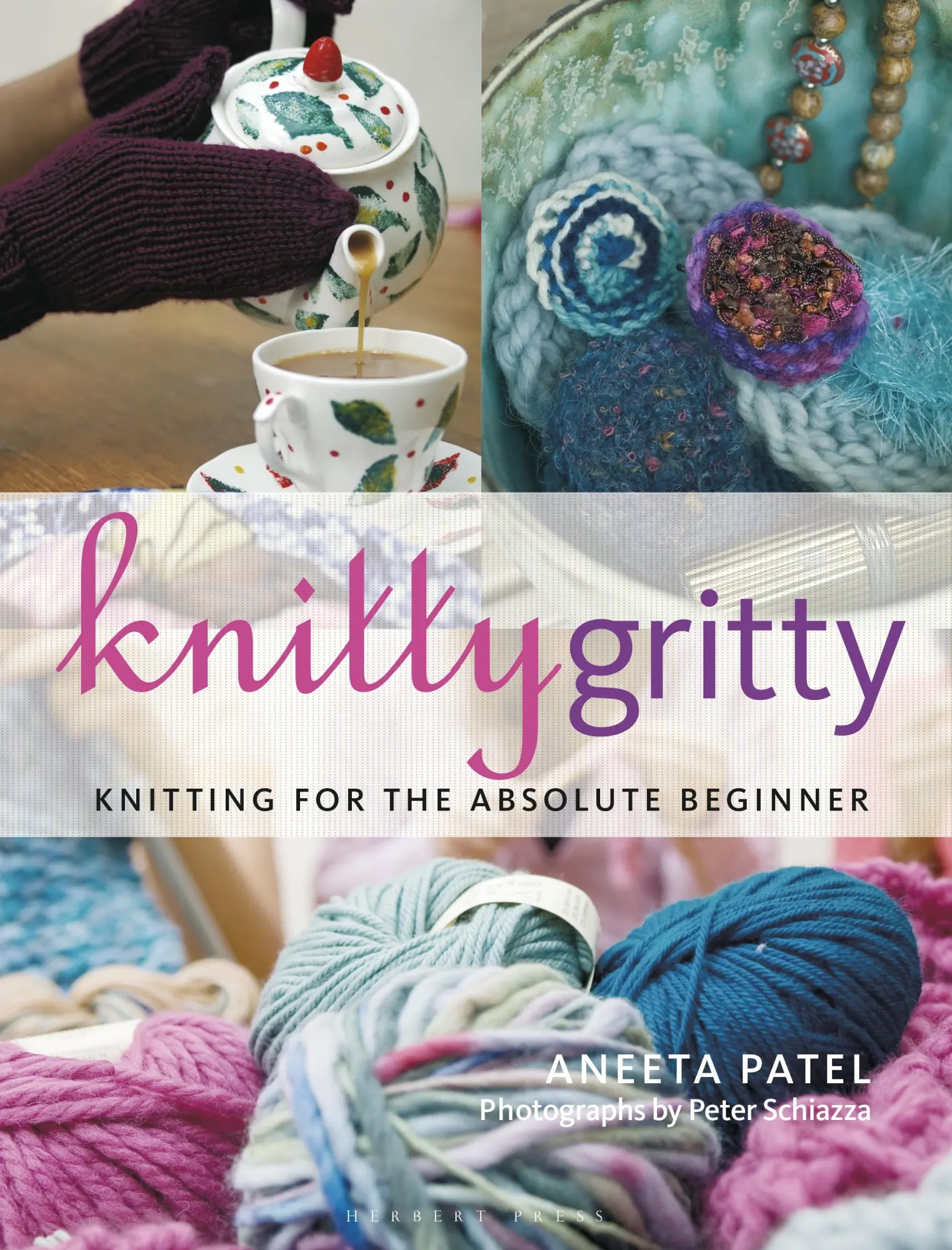 Cover: 9781789940077 | Knitty Gritty | Knitting for the Absolute Beginner | Aneeta Patel