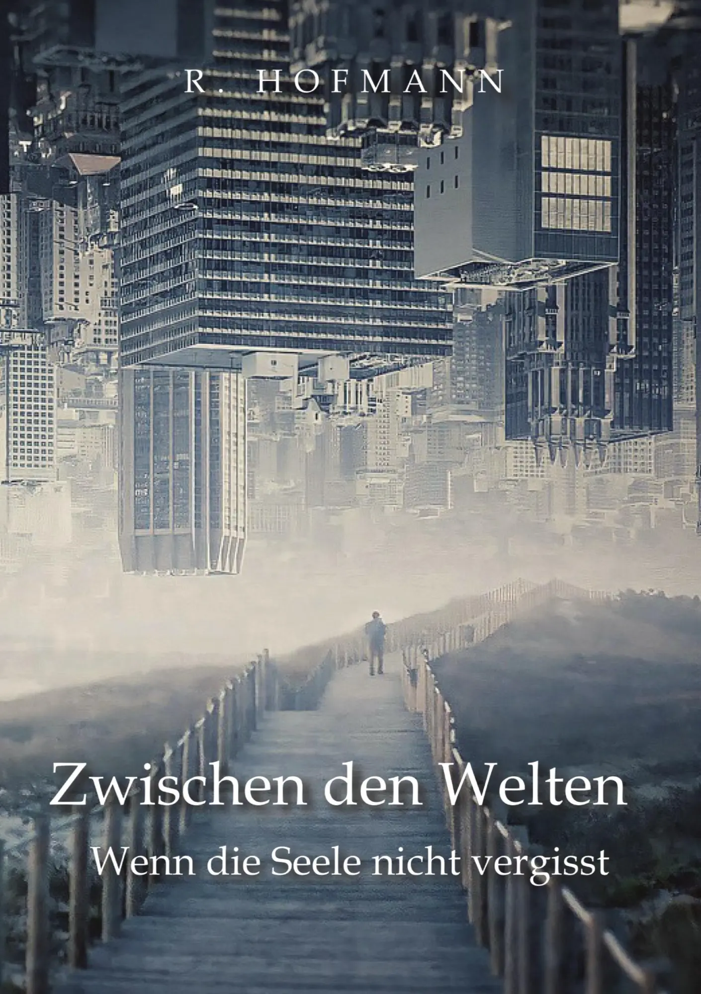 Cover: 9783384800077 | Zwischen den Welten | Wenn die Seele nicht vergisst | Hofmann (u. a.)