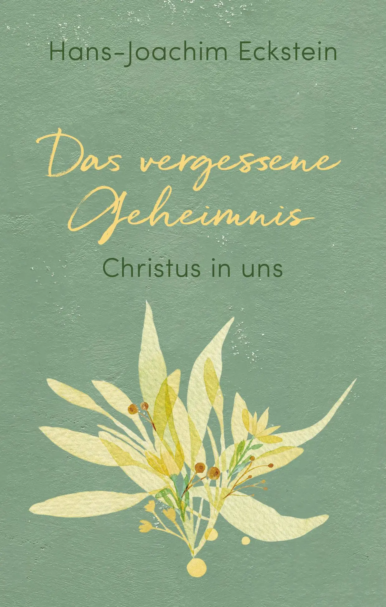 Cover: 9783417010077 | Das vergessene Geheimnis | Christus in uns | Hans-Joachim Eckstein
