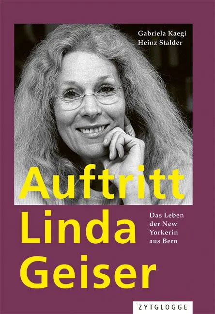 Cover: 9783729650077 | Auftritt Linda Geiser | Das Leben der New Yorkerin aus Bern | Kaegi
