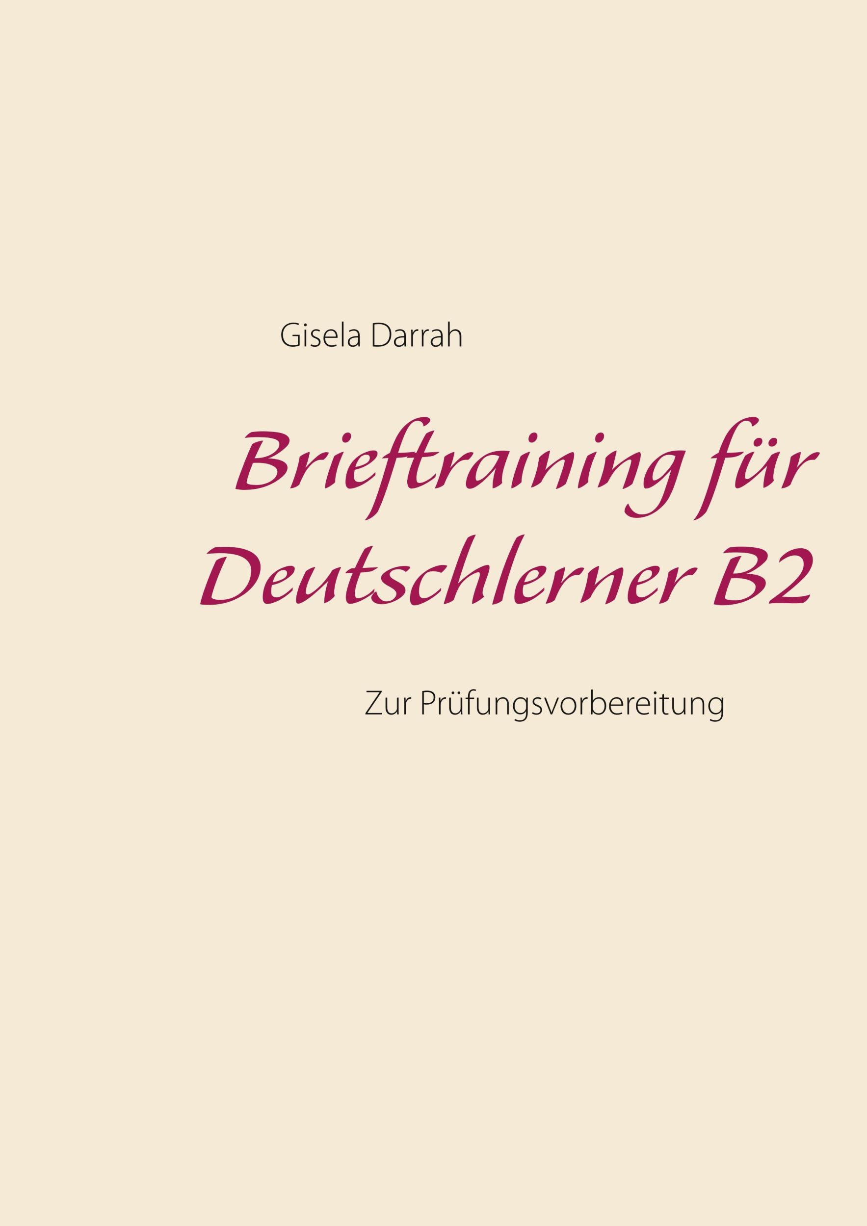 Brieftraining Für Deutschlerner B2 Zur Prüfungsvorbereitung Gisela ...