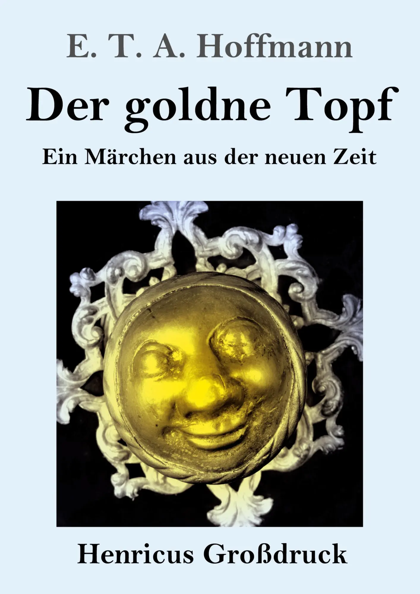 Cover: 9783847830177 | Der goldne Topf (Großdruck) | Ein Märchen aus der neuen Zeit | Buch