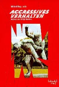 Cover: 9783871590177 | Aggressives Verhalten: Mythen und Möglichkeiten | Michael Borg-Laufs